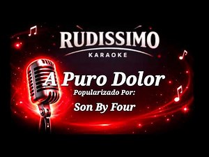 A Puro Dolor - Son By Four (Version KaraokeProfesional)
