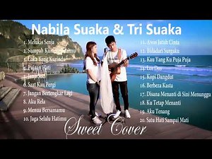 'Terbaru' sweet cover Nabila suaka ft Tri suaka full album 2020
