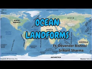 Ocean Landforms Explained | Atlantic, Pacific, Indian, Arctic Oceans | Geography for UPSC/NET