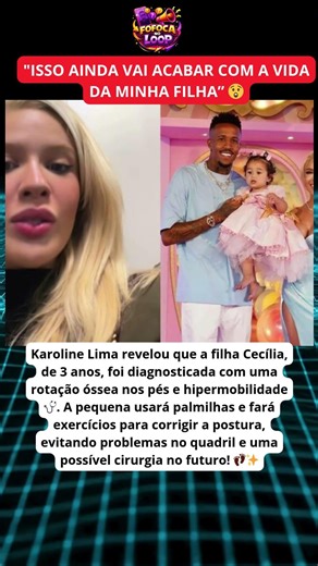 MUITO GRAVE! KAROLINE LIMA expõe diagnóstico de filha com ÉDER MILITÃO e emociona a todos!