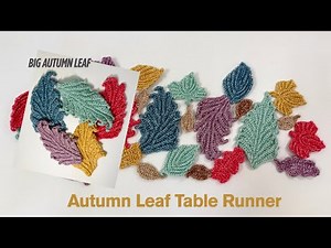 Auntie Nat’s Crochet - Elegant Autumn Leaves Table Runner (Part 4/5 - Big Autumn Leaf)