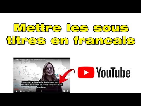 Comment mettre les sous titres en français sur YouTube (sous titrage YouTube)