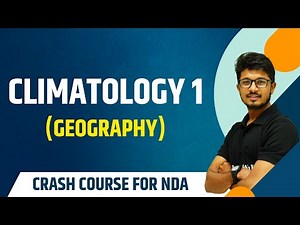 Climatology Part 1 : Geography | Theory with MCQs | NDA Crash Course