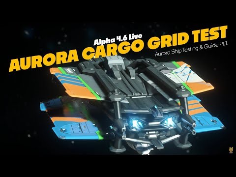 Aurora Cargo Grid Testing For All Variants • 4.6 Live | Star Citizen Aurora Guide Pt.1