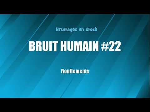 BRUIT HUMAIN #22 Ronflements (bruitage gratuit)