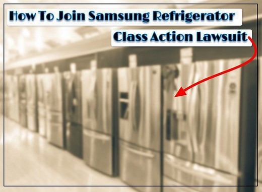 How To Join The Samsung Refrigerator Class Action Lawsuit [Claim Guide]