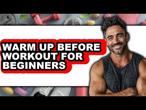 How to Warm Up Before Workout for Beginners - Easy Guide