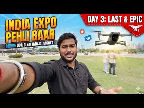 FINALLY! Maine PEHLI BAAR DRONE UDAYA! 🚁 | India Expo Day 3 LAST DAY EPIC Masti