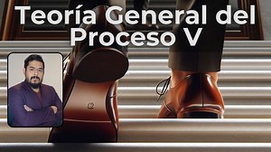Teoría General del Proceso 5 - Curso Completo | Roy Stuart