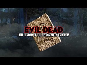 Evil Dead: The History Of The Necronomicon