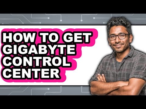 How to Get Gigabyte Control Center - Step by Step