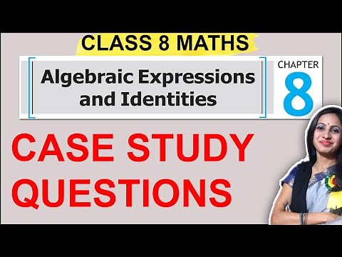 Class 8 Maths Chapter 8 | Algebraic Expressions & Identities | Case Study Question
