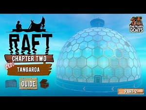 Raft: Tangaroa [Old Guide] (all notes, tokens and blueprints) Part 2 - [The Hairy Goats' Guides]
