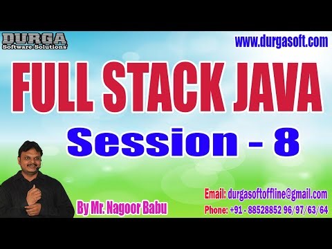 FULL STACK JAVA tutorials || Session - 8 || by Mr. Nagoor Babu On 02-08-2023 @8:30AM IST