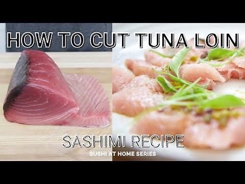 How To Make Sushi At Home for Beginners [Cutting a Tuna Loin For Sushi and Sashimi - Recipe Included