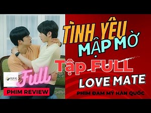 Review Phim Đam Mỹ Hàn Quốc - Tình Yêu Mập Mờ tập FULL | Phim 4G Review