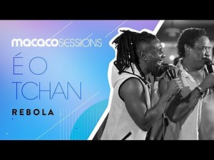 É O Tchan - Rebola | Macaco Sessions (Ao Vivo)