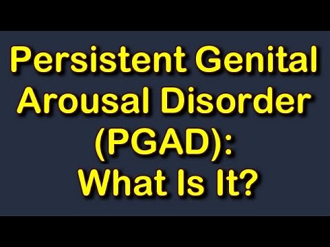 Persistent Genital Arousal Disorder (PGAD): What Is It?
