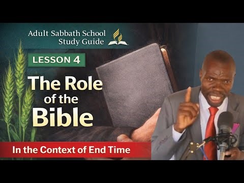 Sabbath School Lesson 4: The Role of the Bible - In the Context of Endtimes