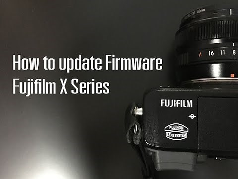 How to update Firmware Fujifilm X Series