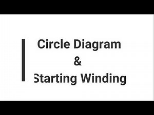 Circle Diagram & Starting Winding for single phase induction motor |Design of 1 - Phase Ind Motor|