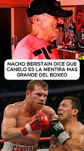 Don Nacho Beristain dice que Canelo Alvarez es la mentira mas grande de boxeo 🥶🔥 #box #boxeo #boxing #caneo #nachoberistain | Club TNT