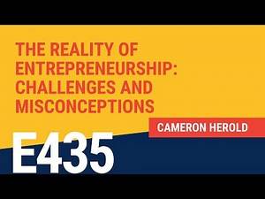 E435 The Reality of Entrepreneurship: Challenges and Misconceptions with Cameron Herold