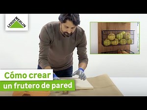 Cómo crear un frutero | LEROY MERLIN