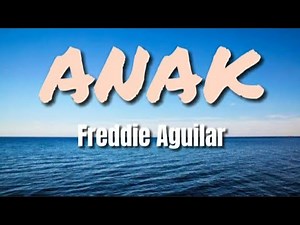 Anak- Freddie Aguilar Full Version (Lyrics)