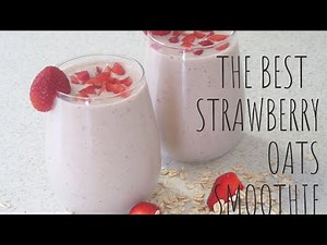 How to make the best strawberry oats smoothie