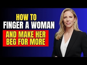 How to Finger a Woman Perfectly? (Top Urologist Teaches)