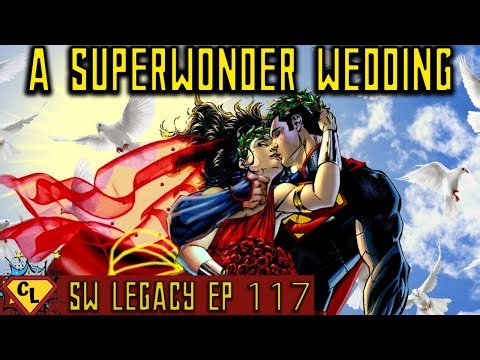 The Wedding Of Superman & Wonder Woman | SuperWonder Legacy Episode 117