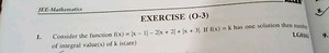 JEE-MathematicsEXERCISE (O-3)Consider the function f ( x ) = ... | Filo
