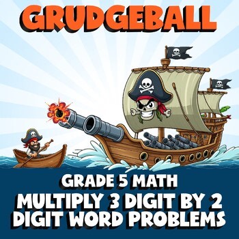Multiply 3 Digit by 2 Digit Word Problems GRUDGEBALL Math Game - No Prep Grade 5