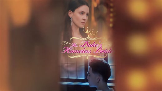 The Duke's Homeless Bride ENGLISH SUB