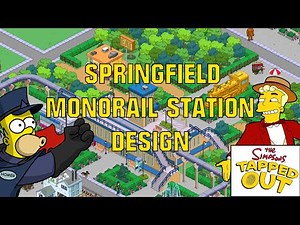 Best Springfield Monorail Station Design / The Simpsons Tapped Out