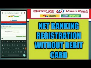 Union bank Net banking Registration Without debit card