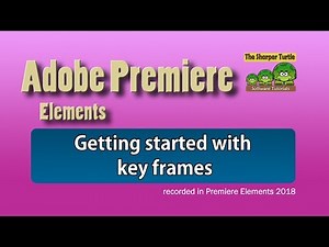Premiere Elements - Getting started with key frames