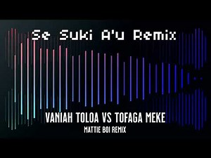 Se Suki A'u Remix x Central Cee vs Vaniah Toloa vs Tofaga Meke x Mattie Boi remix