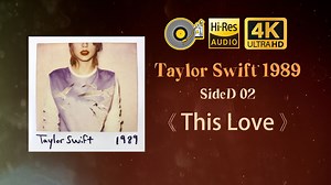 [黑胶HIRes] This Love.Taylor Swift 1989 SideD02