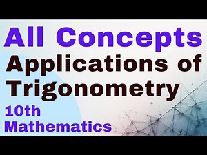 Class 10 Maths | Applications of Trigonometry | Basic Concepts Explained | CBSE Class 9 to 12