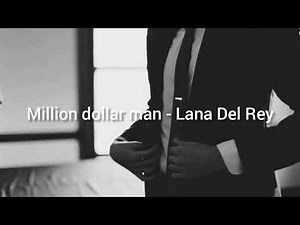 Million dollar man - Lana Del Rey // lyrics