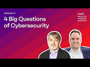 The Four Big Questions of Cybersecurity | Security Insights, Ep. 47