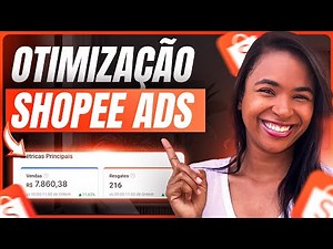 Como Eu Faço a Otimização de Shopee Ads na PRATICA Para Vender Mais - AULA 03