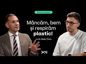 Cât plastic avem în corp? | BOABE DE CUNOAȘTERE | cu Prof. Univ. Dr. Radu Țincu