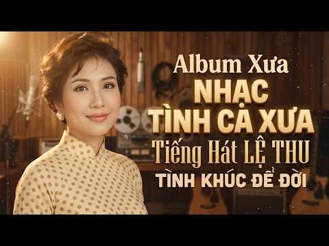 Lệ Thu – Giọng Ca Huyền Thoại Qua Những Tình Khúc Để Đời Làm Say Đắm Bao Thế Hệ Người Yêu Nhạc