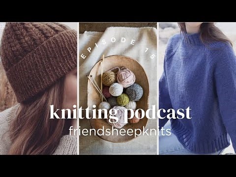 podcast ep. 15 | stash busting projects, Vuono Hat, the Basic Beanie and more! |friendsheepknits