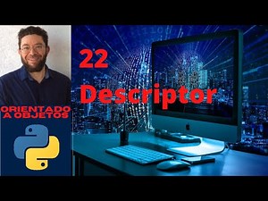 Descriptor - 23 - Python Orientado a objetos