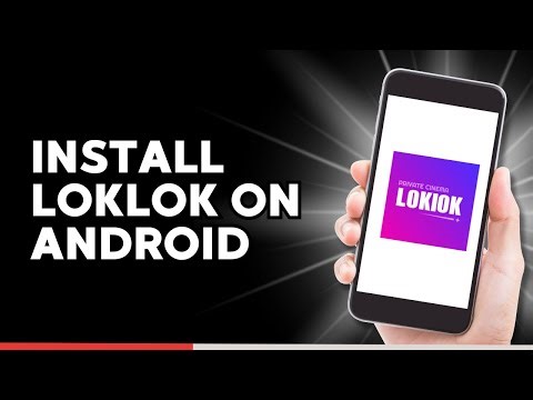 How to Install LokLok on Android
