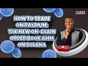 How To Trade on Raydium | The new on-chain order book AMM on Solana